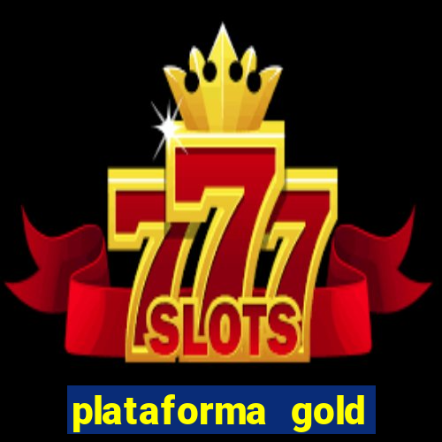 plataforma gold slots paga mesmo